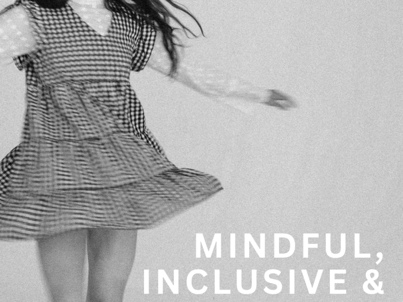 Mindful, Accessible &&nbsp;Inclusive